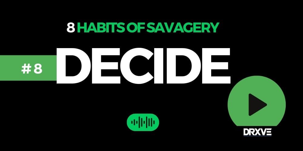 DECIDE - 8 HABITS DRXVE